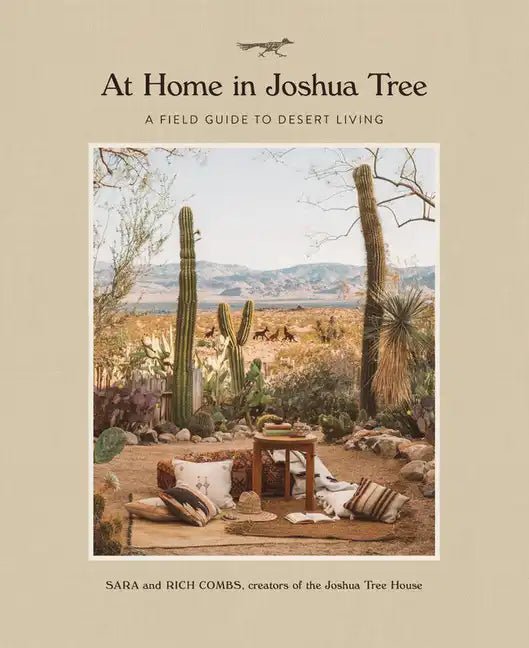 At Home in Joshua Tree: A Field Guide to Desert Living - Hardcover - Paranoid Ranch