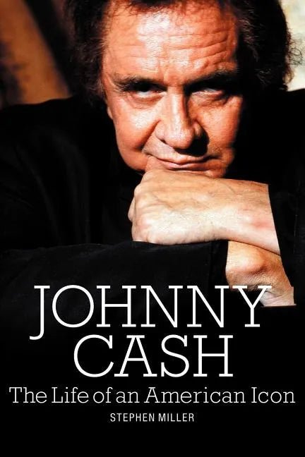 Johnny Cash: The Life of an American Icon - Paperback - Paranoid Ranch