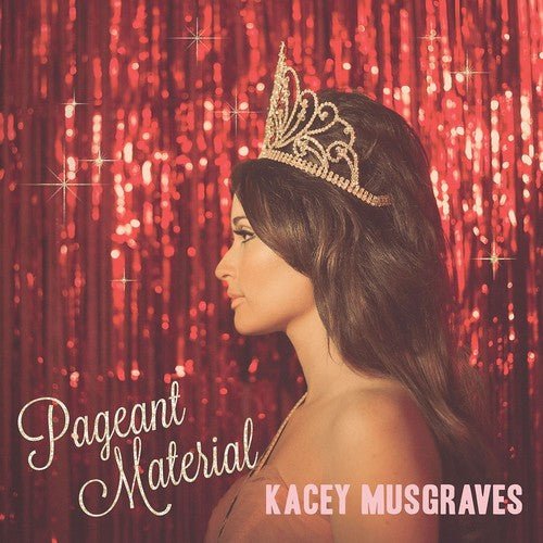 Kacey Musgraves - Pageant Material - Paranoid Ranch