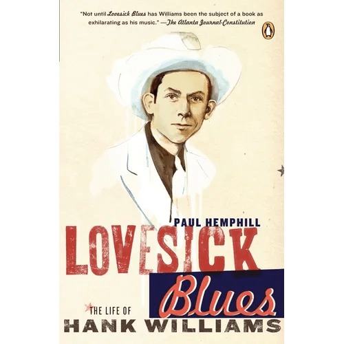 Lovesick Blues: The Life of Hank Williams - Paperback - Paranoid Ranch