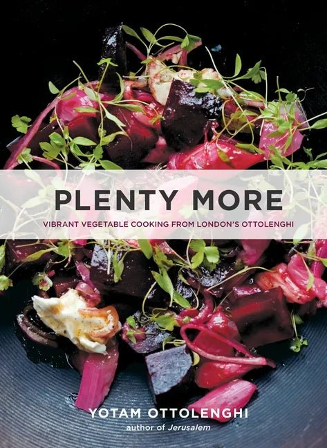 Plenty More: Vibrant Vegetable Cooking from London's Ottolenghi [A Cookbook] - Hardcover - Paranoid Ranch