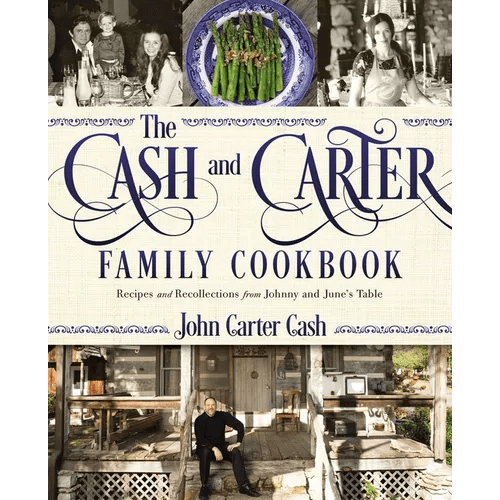 The Cash and Carter Family Cookbook: Recipes and Recollections from Johnny and June's Table - Cooking with Johnny Cash - Southern Comfort Food and Int - Hardcover - Paranoid Ranch