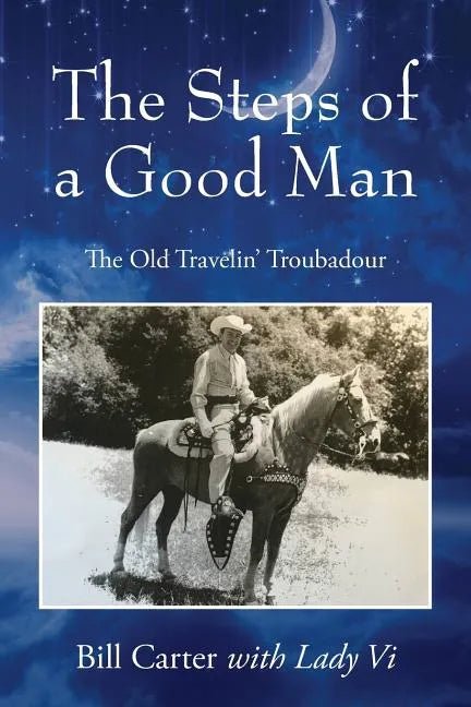 The Steps of a Good Man: The Old Travelin' Troubadour - Paperback - Paranoid Ranch